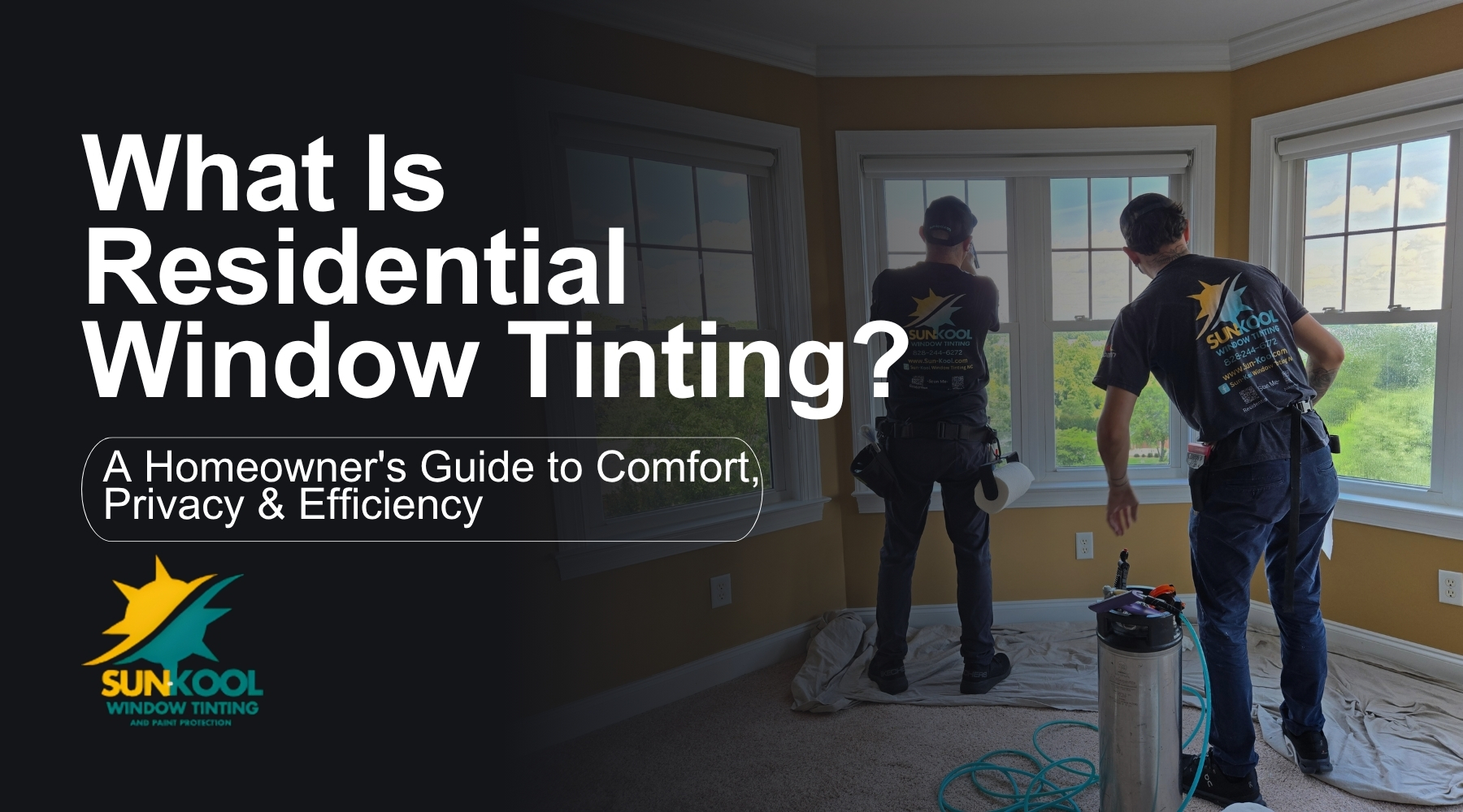 A dark overlay highlights bold white text reading “What Is Residential Window Tinting? A Homeowner's Guide to Comfort, Privacy & Efficiency,” beside two Sun-Kool Window Tinting pros working on a large bay window in a Hickory, NC home. The scene visually supports the topic “what is residential window tinting” by showing the service in action.